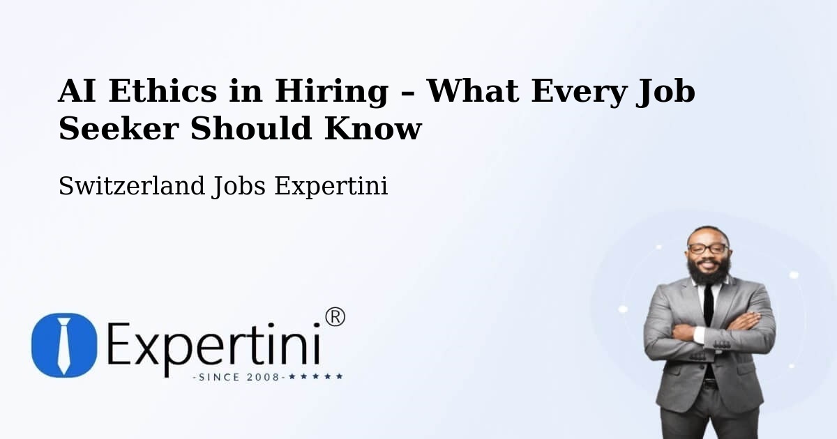 AI Ethics in Recruitment & Hiring – Glâne District - Glâne District, Switzerland Jobs Expertini