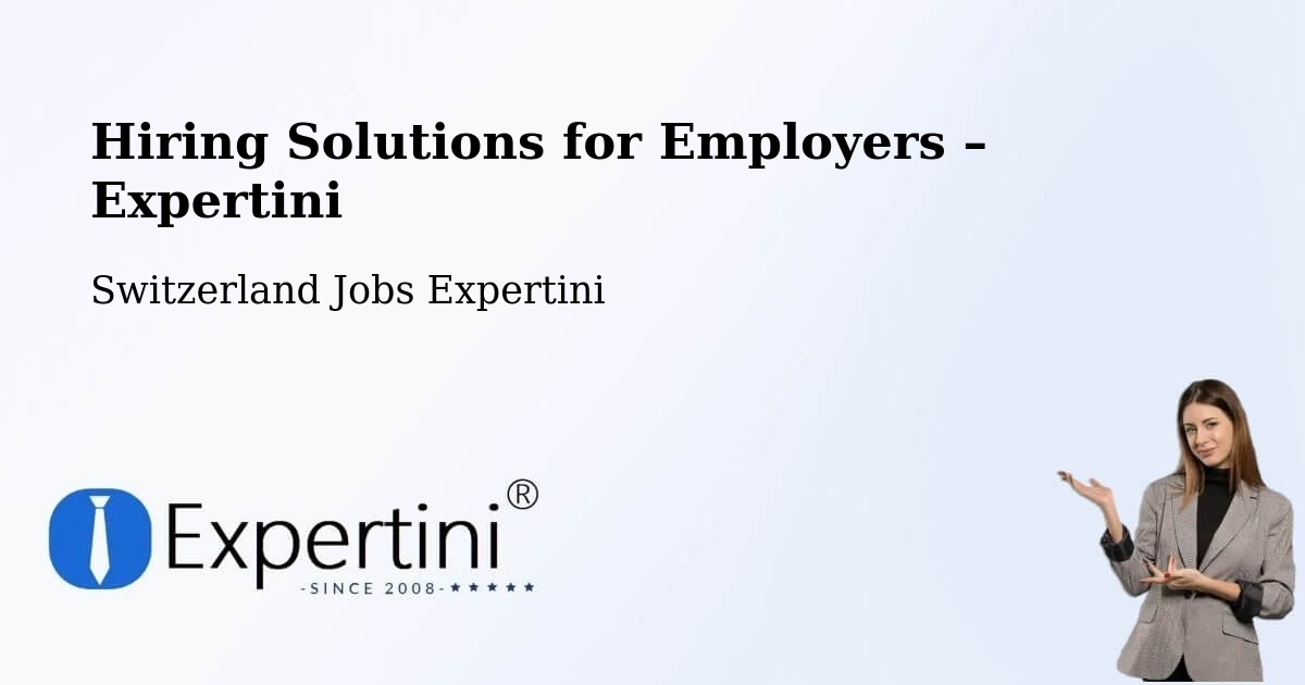 Hiring Solutions for Employers in Glâne District - Glâne District, Switzerland Jobs Expertini
