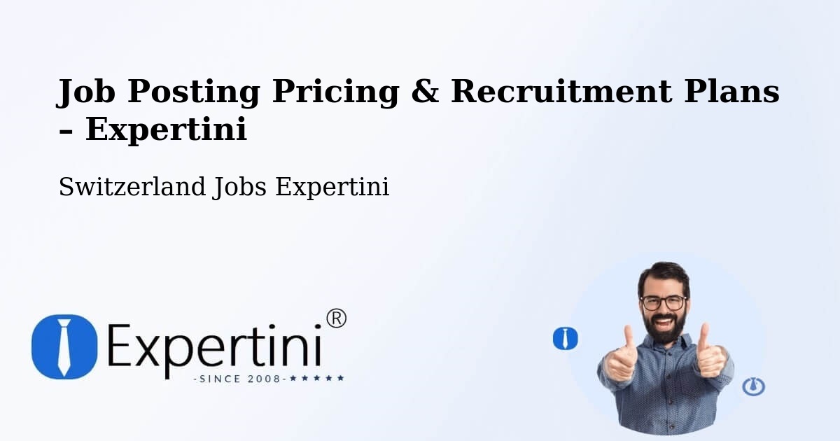 Job Posting Pricing & Recruitment Plans – Glâne District - Glâne District, Switzerland Jobs Expertini